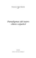 Cover of: Paradigmas del teatro clásico español