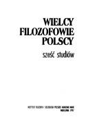 Cover of: Wielcy filozofowie polscy: sześć studiów
