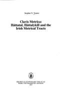 Cover of: Clavis metrica: Háttatal, Háttalykill and the Irish metrical tracts