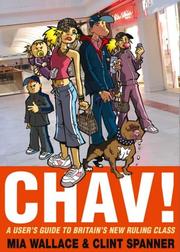 Cover of: Chav! A User's Guide to Britain's New Ruling Class