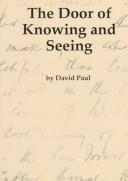 Cover of: The door of knowing and seeing by David Paul