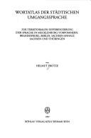 Cover of: Wortatlas der städtischen Umgangssprache: zur territorialen Differenzierung der Sprache in Mecklenburg-Vorpommern, Brandenburg, Berlin, Sachsen-Anhalt, Sachsen, und Thüringen