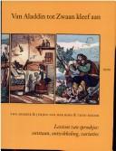 Cover of: Van Aladdin tot Zwaan kleef aan: lexicon van sprookjes: ontstaan, ontwikkeling, variaties