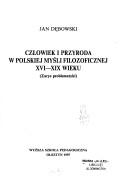 Cover of: Człowiek i przyroda w polskiej myśli filozoficznej XVI-XIX wieku: zarys problematyki