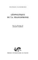 Cover of: Géopolitique de la francophonie