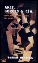 Cover of: Arlt, Borges y cía.: narrativa rioplatense de vanguardia