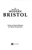 Cover of: The making of modern Bristol