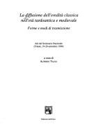 Cover of: La diffusione dell'eredità classica nell'età tardoantica e medievale by a cura di Alfredo Valvo.