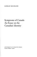 Cover of: Symptoms of Canada: an essay on the Canadian identity