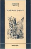 Cover of: Metropolitan maternity by Lara Marks