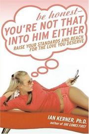 Cover of: Be Honest--You're Not That Into Him Either by Ian Kerner