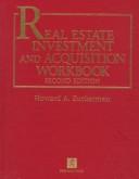Cover of: Real estate investment and acquisition workbook by Howard A. Zuckerman