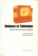 Cover of: Violence et télévision: autour de l'exemple canadien