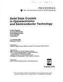 Cover of: Solid state crystals in optoelectronics and semiconductor technology: 7-11 October 1996, Zakopane, Poland