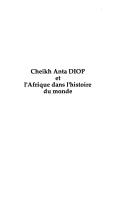 Cover of: Cheikh Anta Diop et l'Afrique dans l'histoire du monde