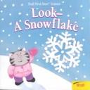 Cover of: Look, a snowflake