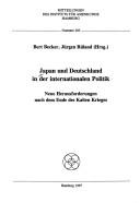 Cover of: Japan und Deutschland in der internationalen Politik: neue Herausforderungen nach dem Ende des Kalten Krieges