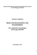 Cover of: Från Centraleuropa till folkhemmet: den sudettyska invandringen till Sverige 1938-1955