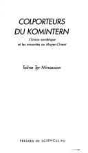 Cover of: Colporteurs du Komintern: l'Union soviétique et les minorités au Moyen-Orient