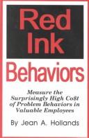 Cover of: Red ink behaviors: measure the surprisingly high cost of problem behaviors in valuable employees