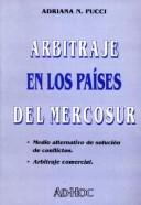 Cover of: Arbitraje en los países del MERCOSUR: medio alternativo de solución de conflictos : arbitraje comercial
