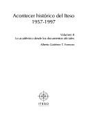 Acontecer histórico del Iteso, 1957-1997 by Alberto Gutiérrez T. Formoso