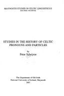Cover of: Studies in the history of celtic pronouns and particles