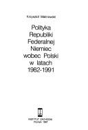 Cover of: Polityka Republiki Federalnej Niemiec wobec Polski w latach 1982-1991