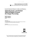 Cover of: Current Ukrainian research in optics and photonics: optoelectronic and hybrid optical/digital systems for image processing