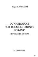 Cover of: Dunkerquois sur tous les fronts, 1939-1945: histoires de guerre