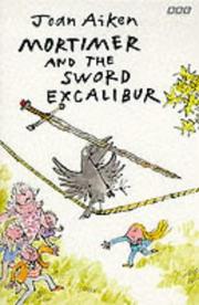 Cover of: Mortimer and the Sword Excalibur (Arabel) by Joan Aiken