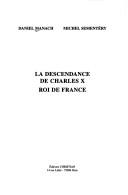 Cover of: La descendance de Charles X by Daniel Manach