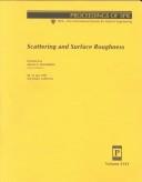 Cover of: Scattering and surface roughness: 30-31 July 1997, San Diego, California