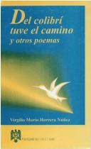 Cover of: Del colibrí tuve el camino y otros poemas
