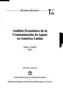 Análisis económico de la contaminación de aguas en América Latina by Jorge Quiroz