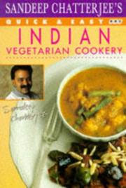 Cover of: Sandeep Chatterjee's Quick & Easy Indian Vegetarian Cookery (Quick and Easy Cookery) by Sandeep Chatterjee