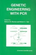 Genetic engineering with PCR by Robert C. Tait