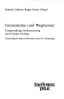 Cover of: Grenzsteine und Wegweiser: Textgestaltung, Redesteuerung und formale Zwänge : Festschrift für Marcel Pérennec