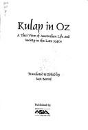 Cover of: Kulap in Oz: a Thai view of Australian life and society in the late 1940s