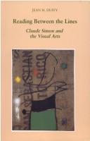 Cover of: Reading between the lines: Claude Simon and the visual arts