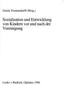 Cover of: Sozialisation und Entwicklung von Kindern vor und nach der Vereinigung
