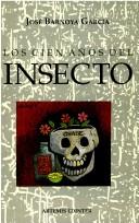 Cover of: Los cien años del insecto by José Barnoya García, José Barnoya García