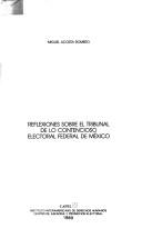 Cover of: Reflexiones sobre el Tribunal de lo Contencioso Electoral Federal de México by Miguel Acosta Romero