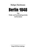 Cover of: Berlin 1848 by Rüdiger Hachtmann