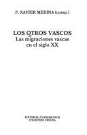 Cover of: Los otros vascos: las migraciones vascas en el siglo XX