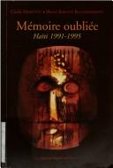 Cover of: Mémoire oubliée: Haïti 1991-1995