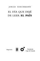 Cover of: El día que dejé de leer El país