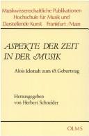 Cover of: Aspekte der Zeit in der Musik: Alois Ickstadt zum 65. Geburtstag