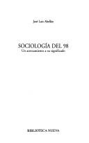 Cover of: Sociología del 98 by José Luis Abellán