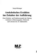 Cover of: Anekdotisches Erzählen im Zeitalter der Aufklärung: zum Struktur- und Funktionswandel der Gattung Anekdote in Historiographie, Publizistik und Literatur des 18. Jahrhunderts
